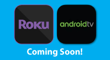 Roku and androidtv coming soon!