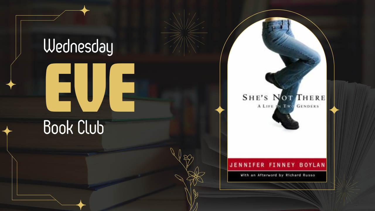 Wednesday Evening Book Club - She's Not There: a Life in Two Genders