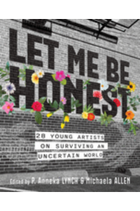 NF_ Honest Book Cover: Let Me Be Honest: 28 Young Artists on Surviving an Uncertain World